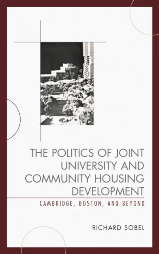 Politics of Joint University and Community Housing Development - Sobel, Richard