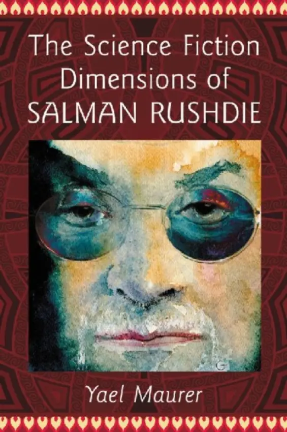 Science Fiction Dimensions of Salman Rushdie - Maurer, Yael