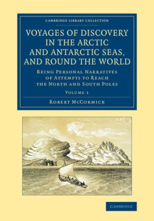 Voyages of Discovery in the Arctic and Antarctic Seas, and round the World - McCormick, Robert