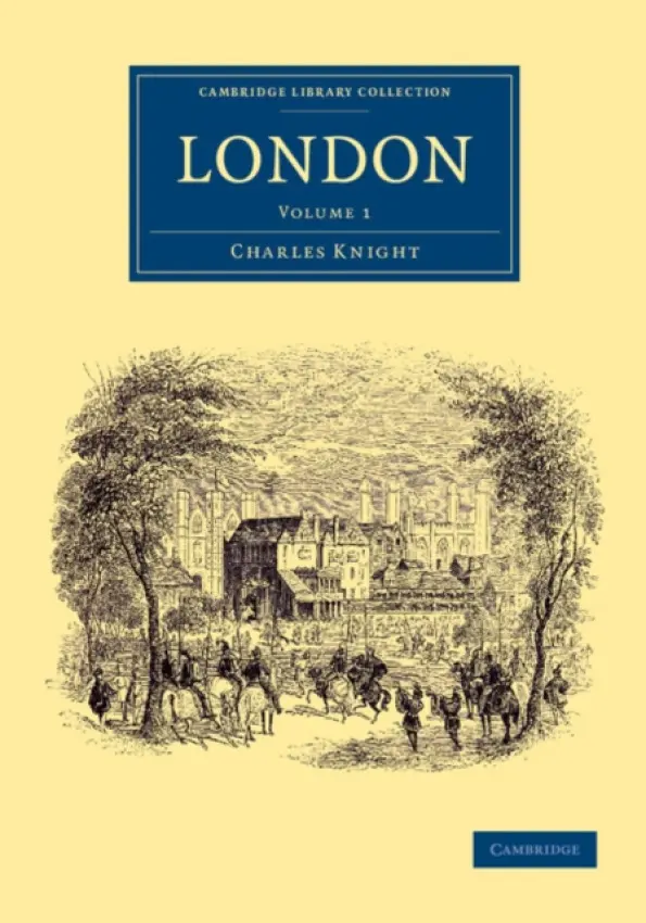 London: Volume 1 - Knight, Charles