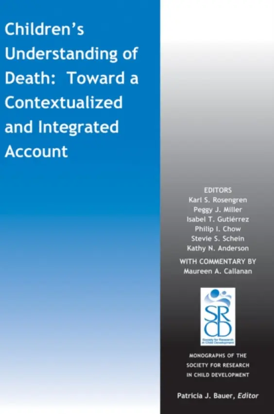 Children's Understanding of Death - Rosengren, Karl S. a Miller, Peggy J. a Gutierrez, Isabel T. a Chow, Philip I. a Schein, Stevie S. a Anderson, Kathy N.