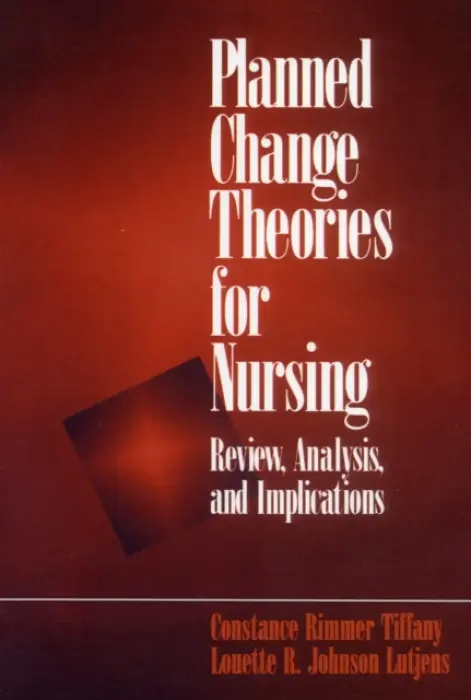 Planned Change Theories for Nursing - Tiffany, Constance H. a Lutjens, Louette R. Johnson