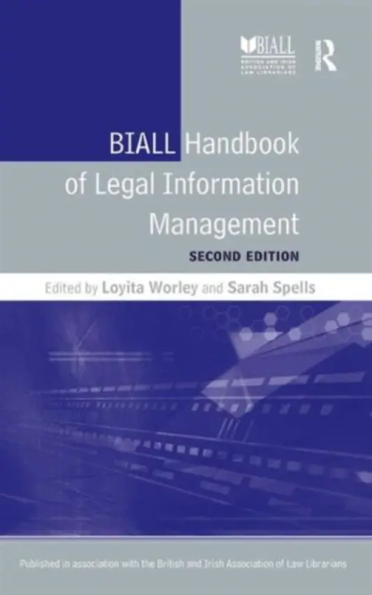 BIALL Handbook of Legal Information Management - Worley, Loyita