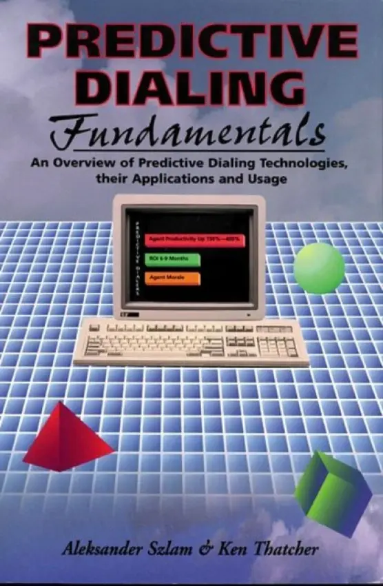 Predictive Dialing Fundamentals - Szlam, Aleksander a Thatcher, Ken
