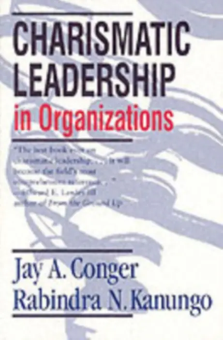 Charismatic Leadership in Organizations - Conger, Jay A. a Kanungo, Rabindra N.