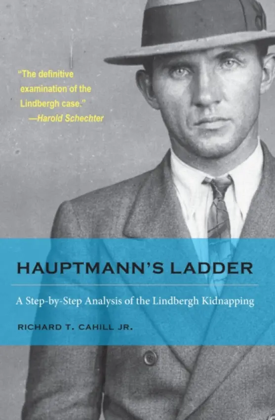 Hauptmann's Ladder - Jr., Richard T. Cahill