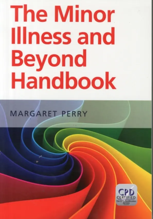 Minor Illness and Beyond Handbook - Perry, Margaret