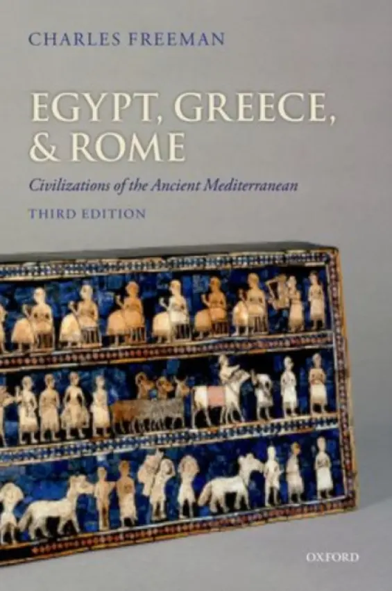 Egypt, Greece, and Rome - Freeman, Charles (Freelance academic)