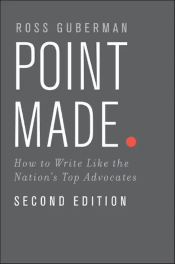 Point Made - Guberman, Ross (President, President, Legal Writing Pro, Mclean, VA, United States)