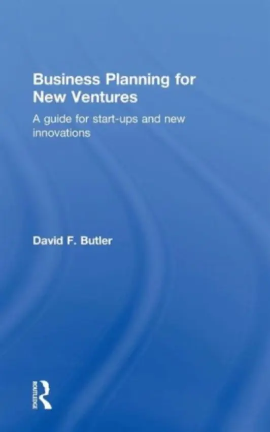 Business Planning for New Ventures - Butler, David (Business Growth  a  Development Consultant, UK)