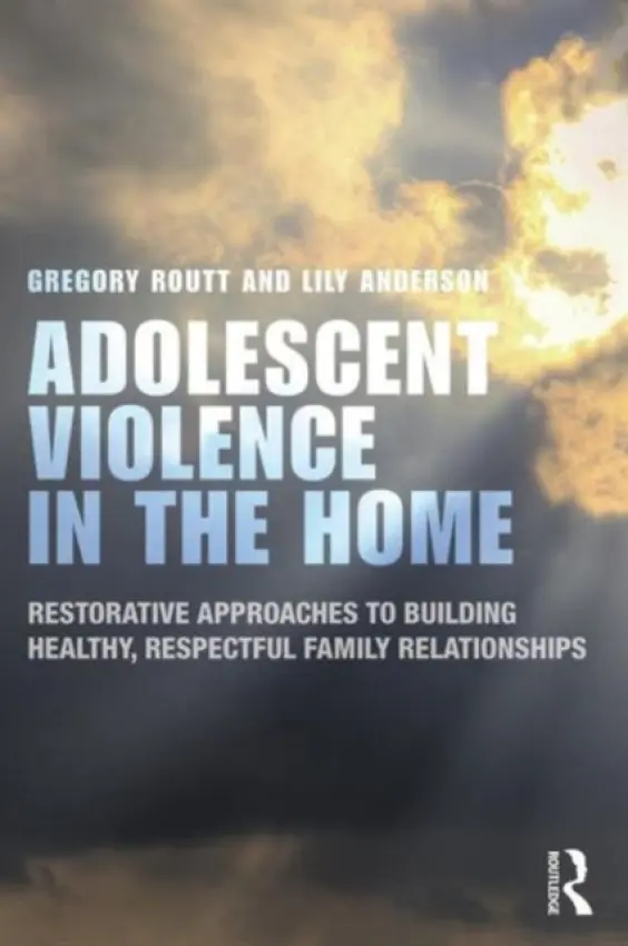 Adolescent Violence in the Home - Routt, Gregory (King County Courthouse, Seattle, USA) a Anderson, Lily (King County Courthouse, Seattle, USA)