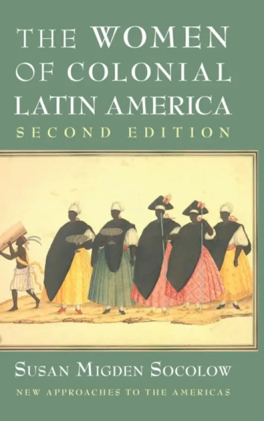 Women of Colonial Latin America - Socolow, Susan Migden (Emory University, Atlanta)
