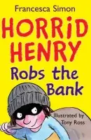 Horrid Henry Robs the Bank - Francesca Simon, Tony Ross (ilustrátor)