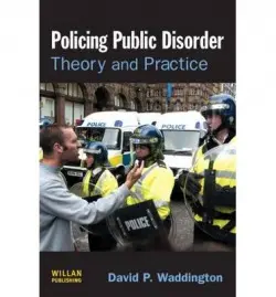 Policing Public Disorder - Waddington, David (Sheffield Hallam University)