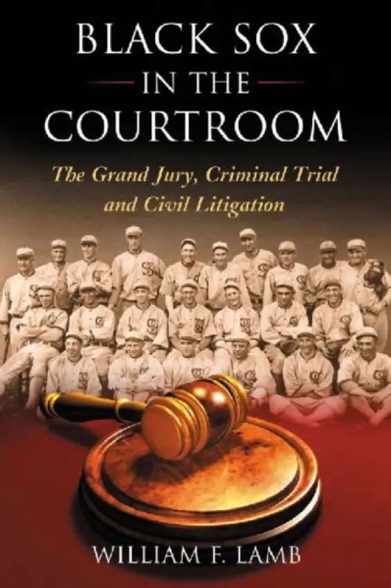 Black Sox in the Courtroom - Lamb, William F.
