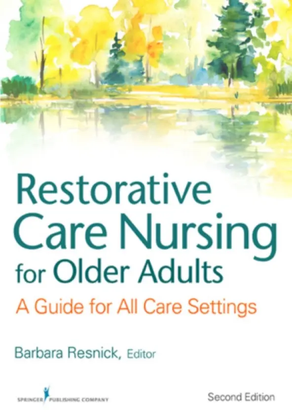 Restorative Care Nursing for Older Adults - Galik, Elizabeth, PhD, CRNP a Pretzer-Aboff, Ingrid, PhD, RN