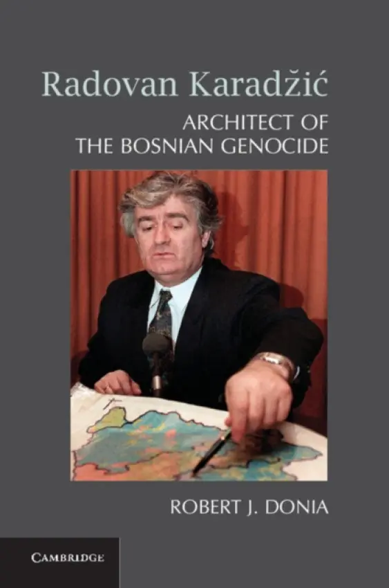Radovan Karadzic - Donia, Robert J. (University of Michigan, Ann Arbor)