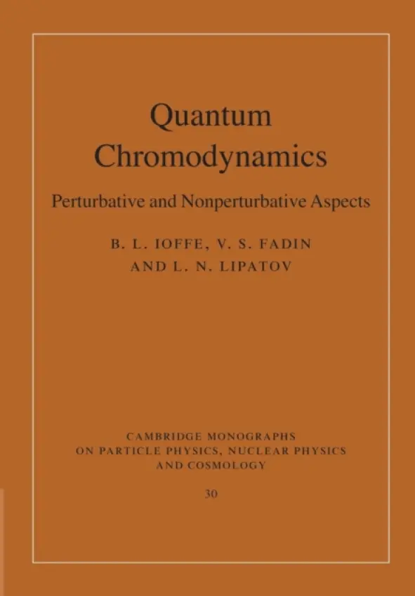 Quantum Chromodynamics - Ioffe, B. L. a Fadin, V. S. (Budker Institute of Nuclear Physics, Novosibirsk, Russia) a Lipatov, L. N.