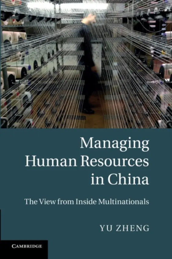 Managing Human Resources in China - Zheng, Yu (Royal Holloway, University of London)