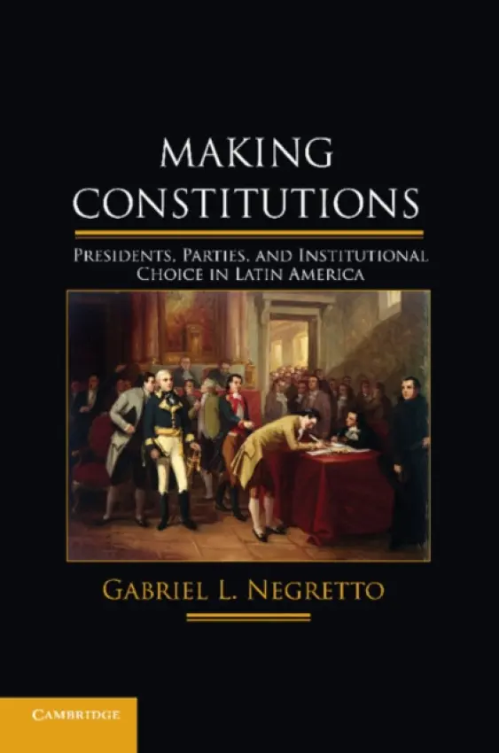 Making Constitutions - Negretto, Gabriel L.