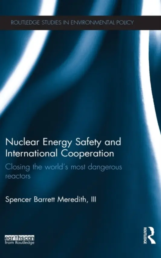 Nuclear Energy Safety and International Cooperation - Meredith, III, Spencer (US National Defense University, USA)