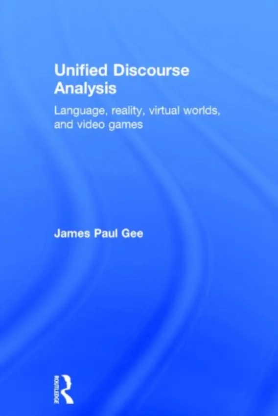Unified Discourse Analysis - Gee, James Paul (Arizona State University, USA)