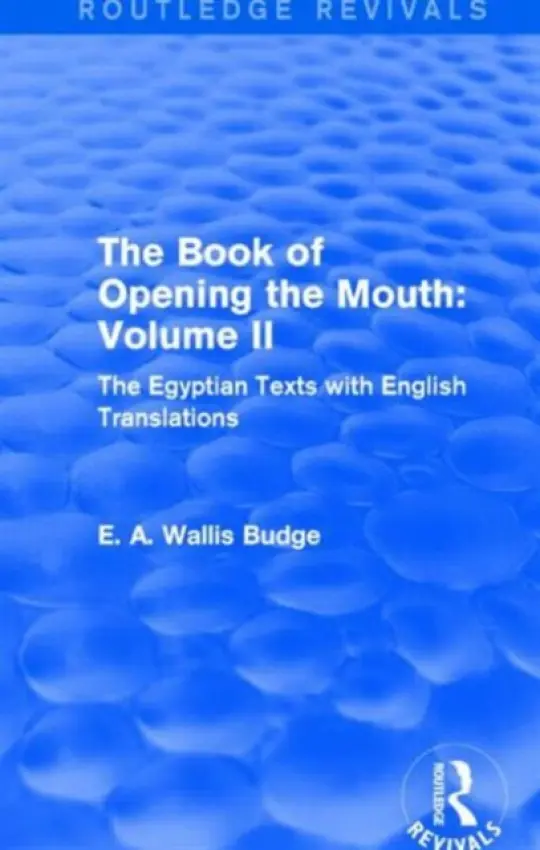 Book of the Opening of the Mouth: Vol. II (Routledge Revivals) - Budge, E. A. Wallis