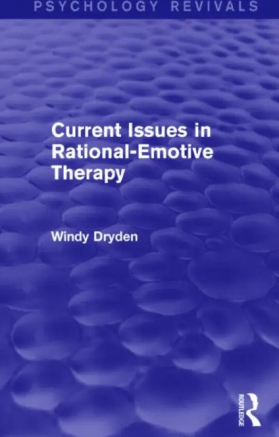 Current Issues in Rational-Emotive Therapy - Dryden, Windy (Goldsmiths, University of London, UK)