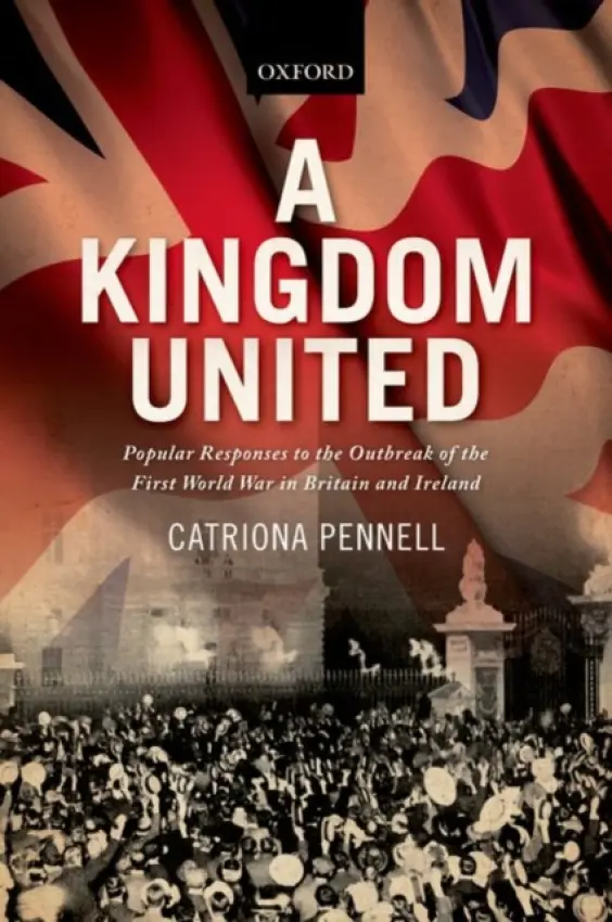 Kingdom United - Pennell, Catriona (Senior Lecturer in History, Senior Lecturer in History, University of Exeter)