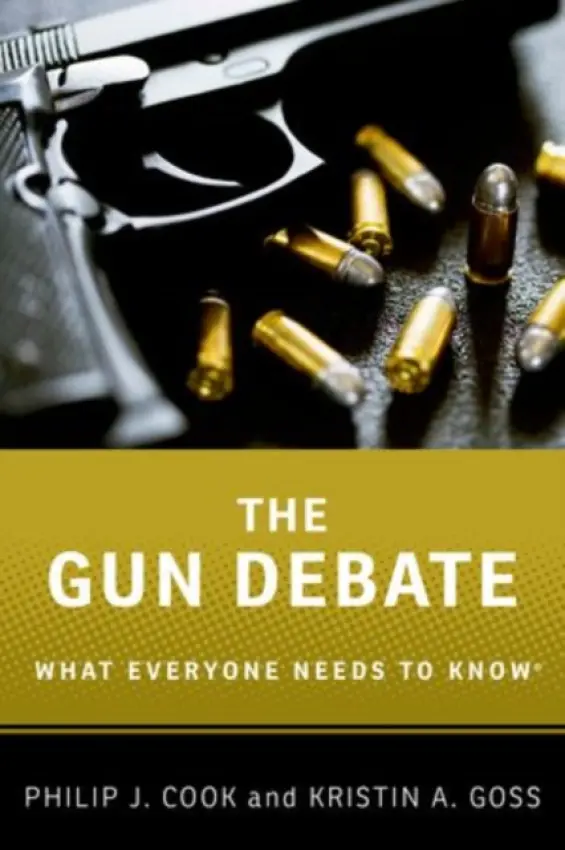 Gun Debate - Cook, Philip J. (ITT/Terry Sanford Professor of Public Policy and Professor of Economics and Sociology, ITT/Terry Sanford Professor of Public Policy and Professor of Economics and Sociology, Duke University) a Goss, Kristin A. (Associate Professor of Public