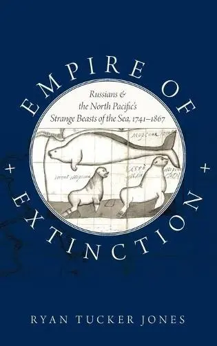 Empire of Extinction - Jones, Ryan Tucker (Assistant Professor of History, Assistant Professor of History, Idaho State University)
