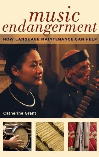Music Endangerment - Grant, Catherine (Postdoctoral Research Fellow, Postdoctoral Research Fellow, School of Creative Arts, University of Newcastle, Australia)