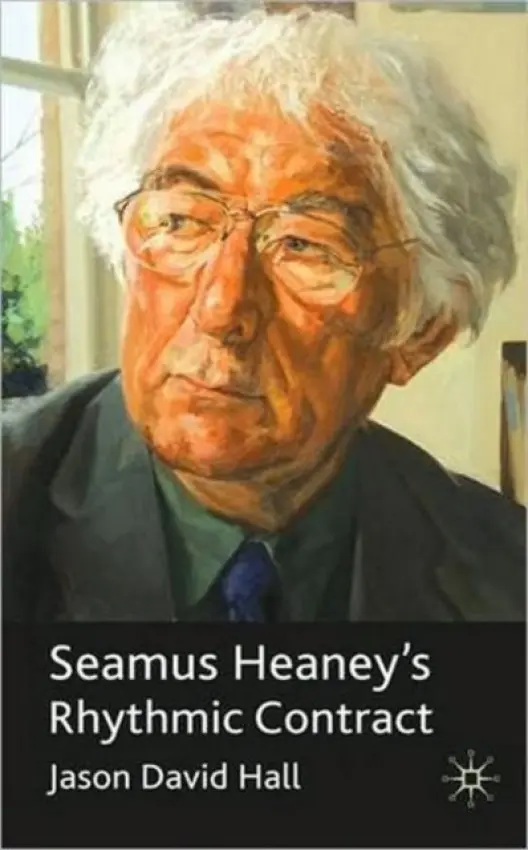 Seamus Heaney's Rhythmic Contract - Hall, J.