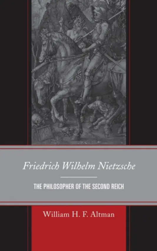Friedrich Wilhelm Nietzsche - Altman, William H. F.