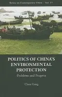 Politics Of China's Environmental Protection: Problems And Progress - Chen, Gang (Eai, Nus, S'pore)