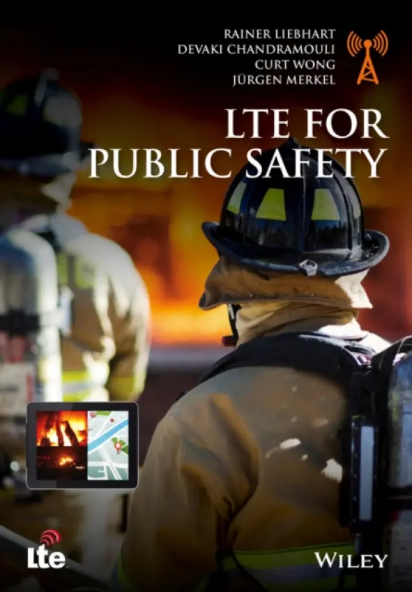 LTE for Public Safety - Liebhart, Rainer (Nokia, Germany) a Chandramouli, Devaki (Nokia, USA) a Wong, Curt (Nokia, Germany) a Merkel, Jurgen (Nokia, USA)