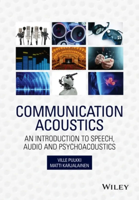 Communication Acoustics - Pulkki, Ville (University of Aalto, Finland) a Karjalainen, Matti (University of Aalto, Finland)