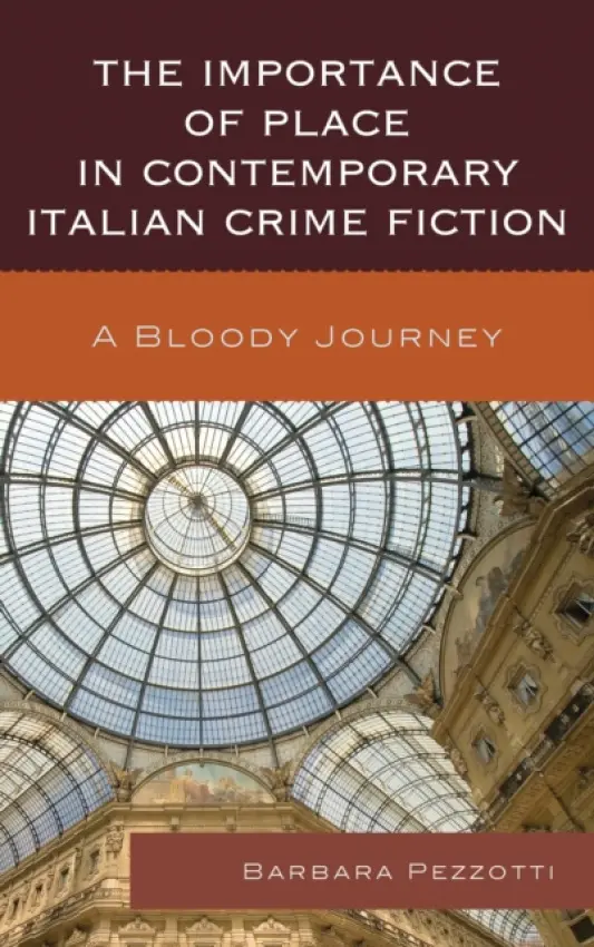 Importance of Place in Contemporary Italian Crime Fiction - Pezzotti, Barbara