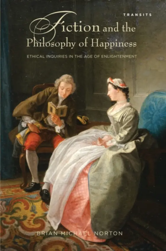 Fiction and the Philosophy of Happiness - Norton, Brian Michael