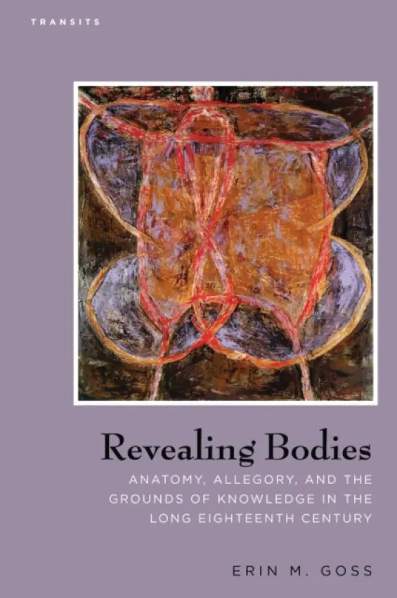 Revealing Bodies - Goss, Erin M.