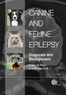 Canine and Feline Epilepsy - Risio, Luisa De (Animal Health Trust, UK) a Platt, Simon (University of Georgia, USA)