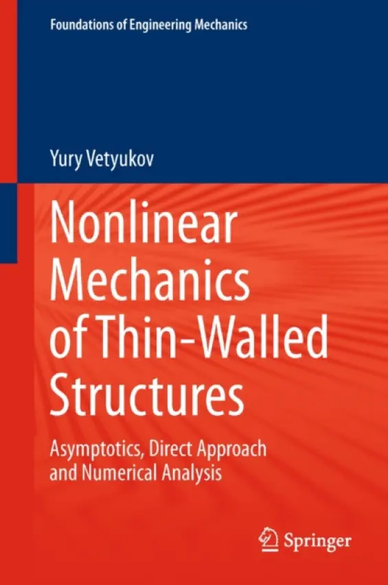 Nonlinear Mechanics of Thin-Walled Structures - Vetyukov, Yury