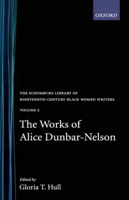 Works of Alice Dunbar-Nelson: Volume 1 - Dunbar-Nelson, Alice