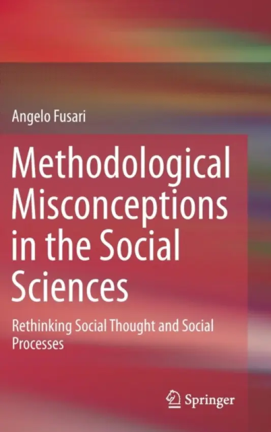 Methodological Misconceptions in the Social Sciences - Fusari, Angelo