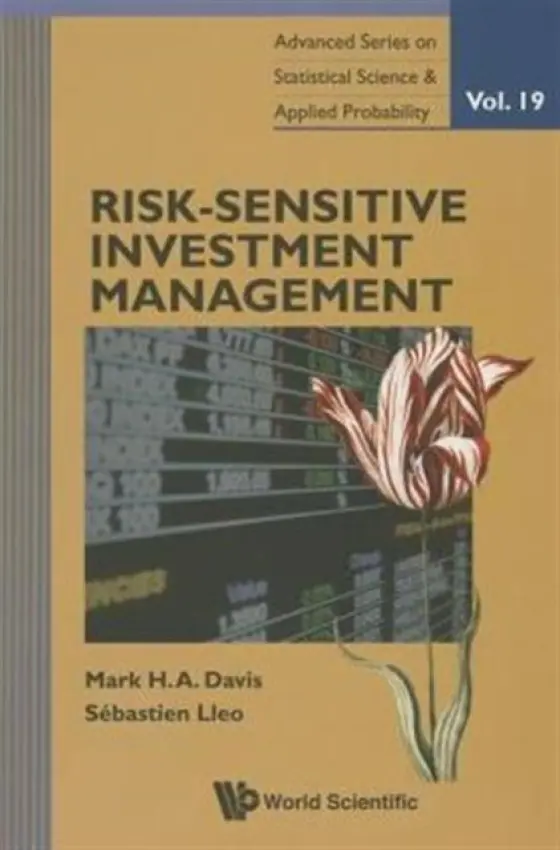 Risk-sensitive Investment Management - Davis, Mark H A (Imperial College London, Uk) a Lleo, Sebastien (Neoma Business Sch, France)