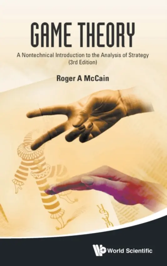 Game Theory: A Nontechnical Introduction To The Analysis Of Strategy (3rd Edition) - Mccain, Roger A (Drexel Univ, Usa)
