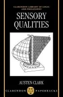Sensory Qualities - Clark, Austen (Professor of Philosophy, Professor of Philosophy, University of Connecticut)