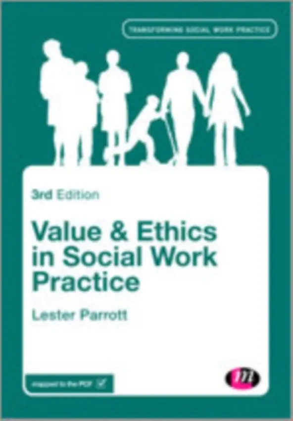 Values and Ethics in Social Work Practice - Parrott, Lester