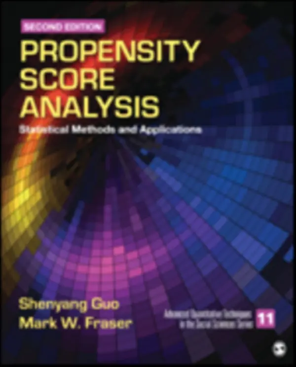 Propensity Score Analysis - Guo, Shenyang a Fraser, Mark W.