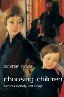 Choosing Children - Glover, Jonathan (King's College London)